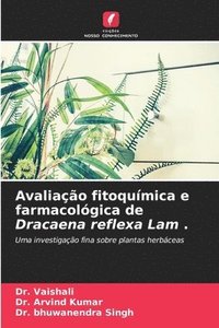 bokomslag Avaliao fitoqumica e farmacolgica de Dracaena reflexa Lam .
