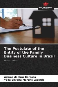 bokomslag The Postulate of the Entity of the Family Business Culture in Brazil