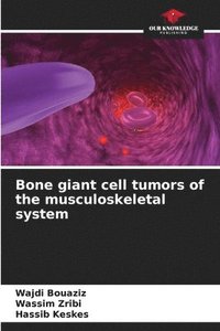 bokomslag Bone giant cell tumors of the musculoskeletal system