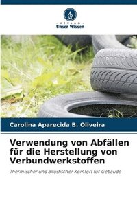 bokomslag Verwendung von Abfllen fr die Herstellung von Verbundwerkstoffen