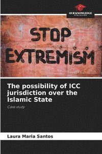bokomslag The possibility of ICC jurisdiction over the Islamic State