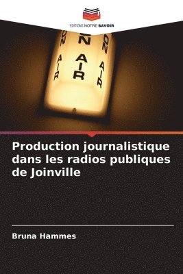 bokomslag Production journalistique dans les radios publiques de Joinville