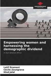 bokomslag Empowering women and harnessing the demographic dividend