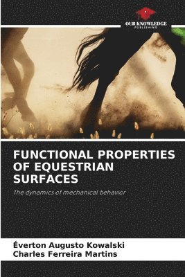 Functional Properties of Equestrian Surfaces 1