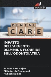 bokomslag Impatto Dell'argento Diammina Flouride Sull'odontoiatria