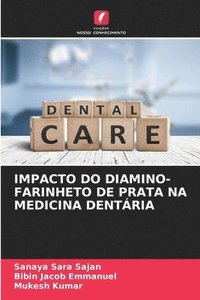 bokomslag Impacto Do Diamino-Farinheto de Prata Na Medicina Dentria