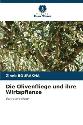 bokomslag Die Olivenfliege und ihre Wirtspflanze