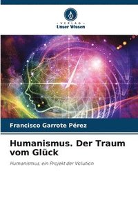 bokomslag Humanismus. Der Traum vom Glck