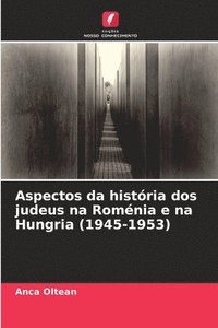 bokomslag Aspectos da histria dos judeus na Romnia e na Hungria (1945-1953)