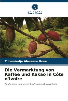 Die Vermarktung von Kaffee und Kakao in Cte d'Ivoire 1