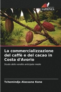 bokomslag La commercializzazione del caff e del cacao in Costa d'Avorio