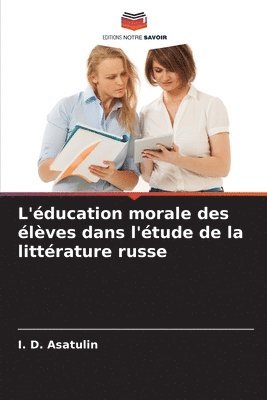 L'ducation morale des lves dans l'tude de la littrature russe 1