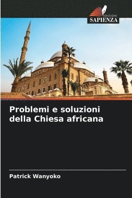 bokomslag Problemi e soluzioni della Chiesa africana