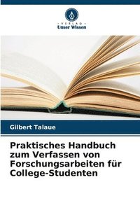 bokomslag Praktisches Handbuch zum Verfassen von Forschungsarbeiten fr College-Studenten