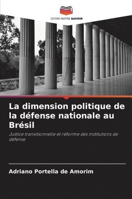 bokomslag La dimension politique de la dfense nationale au Brsil