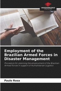 bokomslag Employment of the Brazilian Armed Forces in Disaster Management