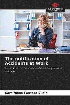 The notification of Accidents at Work 1