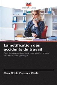 bokomslag La notification des accidents du travail
