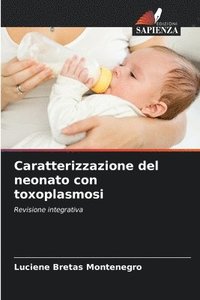 bokomslag Caratterizzazione del neonato con toxoplasmosi