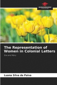 bokomslag The Representation of Women in Colonial Letters