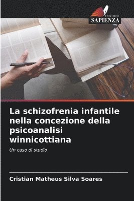 bokomslag La schizofrenia infantile nella concezione della psicoanalisi winnicottiana