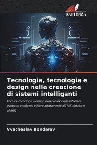bokomslag Tecnologia, tecnologia e design nella creazione di sistemi intelligenti