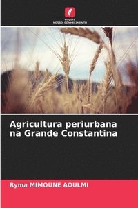 bokomslag Agricultura periurbana na Grande Constantina