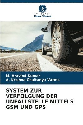 bokomslag System Zur Verfolgung Der Unfallstelle Mittels GSM Und GPS