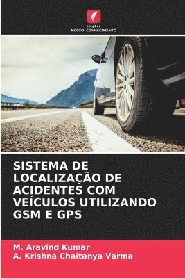 bokomslag Sistema de Localizao de Acidentes Com Veculos Utilizando GSM E GPS