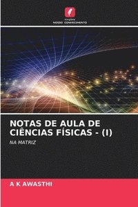 bokomslag Notas de Aula de Cincias Fsicas - (I)