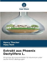bokomslag Extrakt aus Phoenix Dactylifera L.