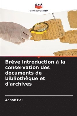 Brve introduction  la conservation des documents de bibliothque et d'archives 1