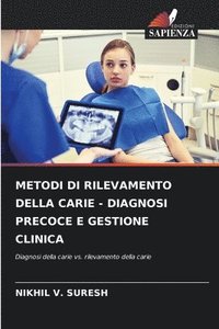 bokomslag Metodi Di Rilevamento Della Carie - Diagnosi Precoce E Gestione Clinica