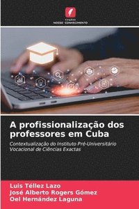 bokomslag A profissionalizao dos professores em Cuba