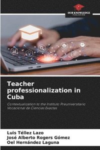 bokomslag Teacher professionalization in Cuba