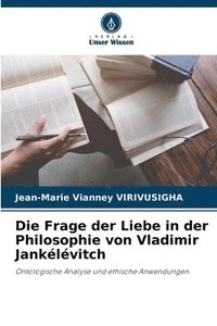 bokomslag Die Frage der Liebe in der Philosophie von Vladimir Janklvitch