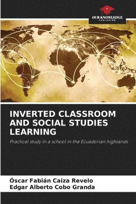 Inverted Classroom and Social Studies Learning 1