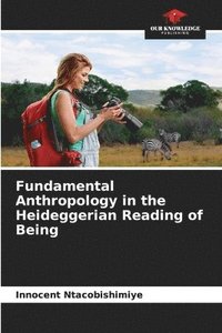 bokomslag Fundamental Anthropology in the Heideggerian Reading of Being