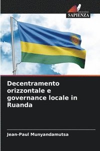 bokomslag Decentramento orizzontale e governance locale in Ruanda