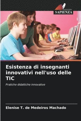 bokomslag Esistenza di insegnanti innovativi nell'uso delle TIC