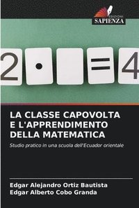 bokomslag La Classe Capovolta E l'Apprendimento Della Matematica