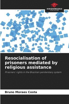 Resocialisation of prisoners mediated by religious assistance 1