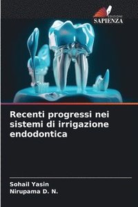bokomslag Recenti progressi nei sistemi di irrigazione endodontica