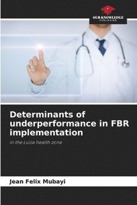 bokomslag Determinants of underperformance in FBR implementation