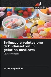 bokomslag Sviluppo e valutazione di Ondansetron in gelatina medicata