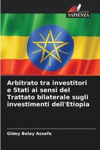 bokomslag Arbitrato tra investitori e Stati ai sensi del Trattato bilaterale sugli investimenti dell'Etiopia