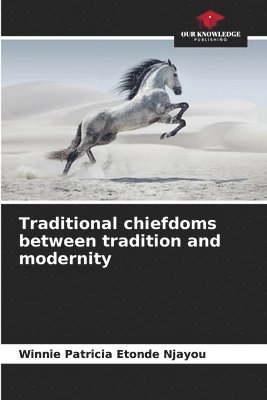 Traditional chiefdoms between tradition and modernity 1