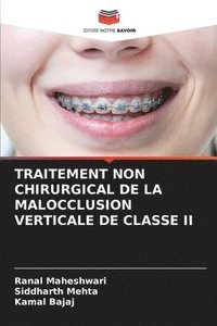 bokomslag Traitement Non Chirurgical de la Malocclusion Verticale de Classe II