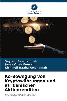 Seyram Pearl Kumah, Jones Odei-Mensah, Richmell Baaba Amanamah - Ko-Bewegung von Kryptowährungen und afrikanischen Aktienrenditen, Häftad