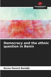 bokomslag Democracy and the ethnic question in Benin